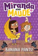 Banana Pants! (Miranda and Maude #2) (en Inglés)