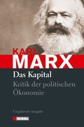 Das Kapital: Kritik der Politischen Ökonomie (Ungekürzte Ausgabe) (in German)