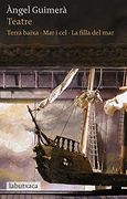 Teatre. Terra Baixa, mar i cel i la Filla del mar (Labutxaca) (en Catalán)