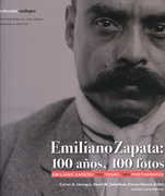 EMILIANO ZAPATA 100 AÑOS 100 FOTOS (in Spanish)