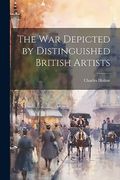 The war Depicted by Distinguished British Artists (en Inglés)