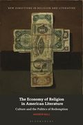 The Economy of Religion in American Literature: Culture and the Politics of Redemption (en Inglés)