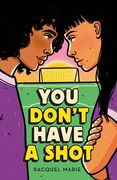 You Don't Have a Shot (en Inglés)