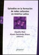 Episodios en la Formacion de Redes Culturales en America Latina