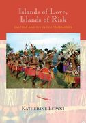 Islands of Love, Islands of Risk: Culture and hiv in the Trobriands (en Inglés)