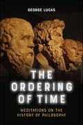 The Ordering of Time: Meditations on the History of Philosophy