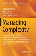 Managing Complexity: Proceedings of the 8th World Conference on Mass Customization, Personalization, and Co-Creation (McPc 2015), Montreal, (en Inglés)