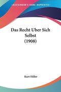 Das Recht Uber Sich Selbst (1908) (en Alemán)