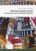 Mercado-estado-cárcel en la democracia neoliberal española