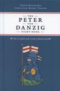The Peter Von Danzig Fight Book: The Complete 15th Century Manuscript
