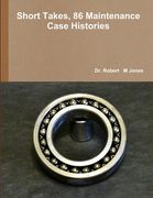 Short Takes, 86 Maintenance Case Histories (en Inglés)