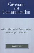 covenant and communication: a christian moral conversation with jurgen habermas (en Inglés)