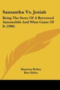 samantha vs. josiah: being the story of a borrowed automobile and what came of it (1906) (en Inglés)
