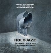 Holojazz, ensayo(s) para una radiofonía crítica