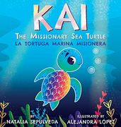 Kai the Missionary sea Turtle| kai la Tortuga Marina Misionera (en Inglés)