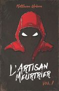 L'Artisan Meurtrier: Volume 1 (en Francés)