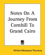 notes on a journey from cornhill to grand cairo (en Inglés)