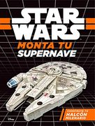 Star Wars. Monta tu Supernave. Construye tu Halcón Milenario (in Spanish)
