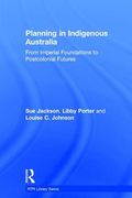 Planning in Indigenous Australia: From Imperial Foundations to Postcolonial Futures (en Inglés)