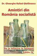 Amintiri din Romania socialista: De la inflorire la faliment 