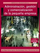Administración, Gestión y Comercialización de la Pequeña Empresa (Ciclos Formativos Pirámide - Módulo Transversal (Grado Medio y Superior))
