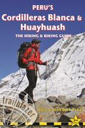 Peru's Cordilleras Blanca & Huayhuash: The Hiking & Biking Guide (en Inglés)
