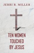 Ten Women Touched By Jesus (en Inglés)
