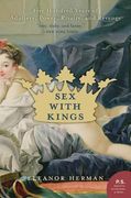 Sex with Kings: 500 Years of Adultery, Power, Rivalry, and Revenge (en Inglés)