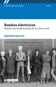 Sueños Eléctricos: 50 Películas Fundamentales de la Cultura Rock (Filmografías Esenciales)