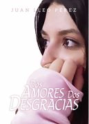 Dos Amores dos Desgracias