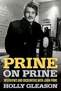 Prine on Prine: Interviews and Encounters With John Prine (20) (Musicians in Their own Words) 