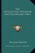 the intellectual expositor and vocabulary (1861) (en Inglés)