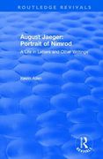 August Jaeger: Portrait of Nimrod: A Life in Letters and Other Writings (en Inglés)