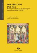 Los Espacios del Rey. Poder y Territorio en las Monarquias Hispan Icas (s. Xii-Xiv)