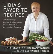 Lidia's Favorite Recipes: 100 Foolproof Italian Dishes 