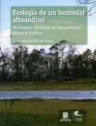 Ecología de un humedal altoandino modelación dinámica de interacciones físicas y bióticas (in Spanish)
