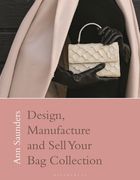 Design, Manufacture and Sell Your Bag Collection (en Inglés)