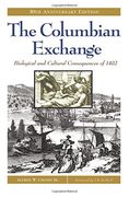 The Columbian Exchange: Biological and Cultural Consequences of 1492, 30Th Anniversary Edition