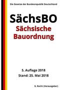 Sächsische Bauordnung - SächsBO, 5. Auflage 2018 (en Alemán)