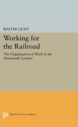 Working for the Railroad: The Organization of Work in the Nineteenth Century (Princeton Legacy Library) (en Inglés)