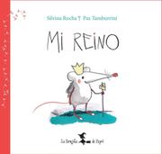 Mi Reino (Coleccion Panaderos al Viento) (Ilustrado) (Cartone) (in Spanish)