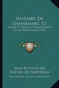 Histoire De Dannemarc V2: Avant Et Depuis L'Etablissement De La Monarchie (1732) (en Francés)