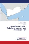 The Effects of Lead, Cadmium, Mercury and Arsenic on Fish