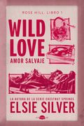 Wild Love: Amor salvaje. Rose Hill 1