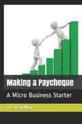 Making a Paycheque: A Micro Business Starter