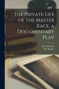 The Private Life of the Master Race, a Documentary Play (en Inglés)