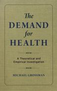 The Demand for Health: A Theoretical and Empirical Investigation (en Inglés)