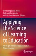 Applying the Science of Learning to Education. An Insight into the Mechanisms that Shape Learning