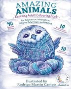 RELAXING Adult Colouring Book: Amazing Animals - For Relaxation, Meditation, Stress Relief, Calm And Healing