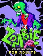 Zombie Coloring Book for Adults: Stress-relief Coloring Book For Grown-ups, Men, Women